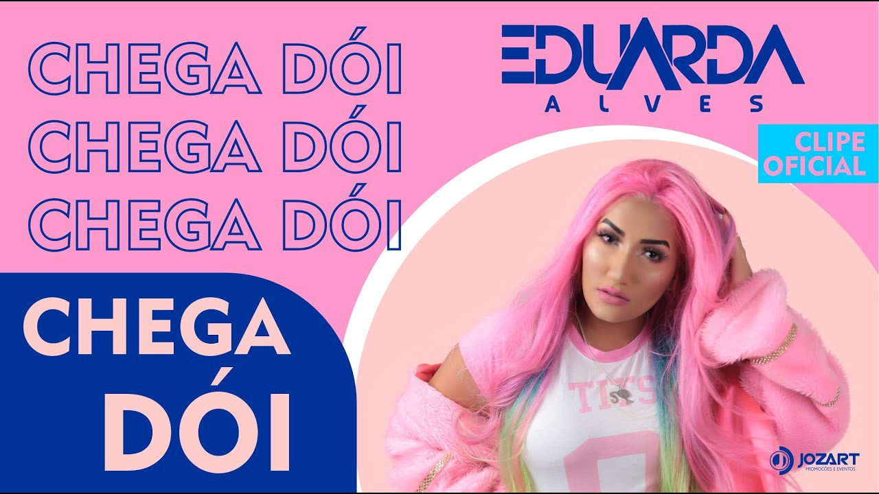 EDUARDA ALVES - CHEGA DÓI ( VIDEO OFICIAL )