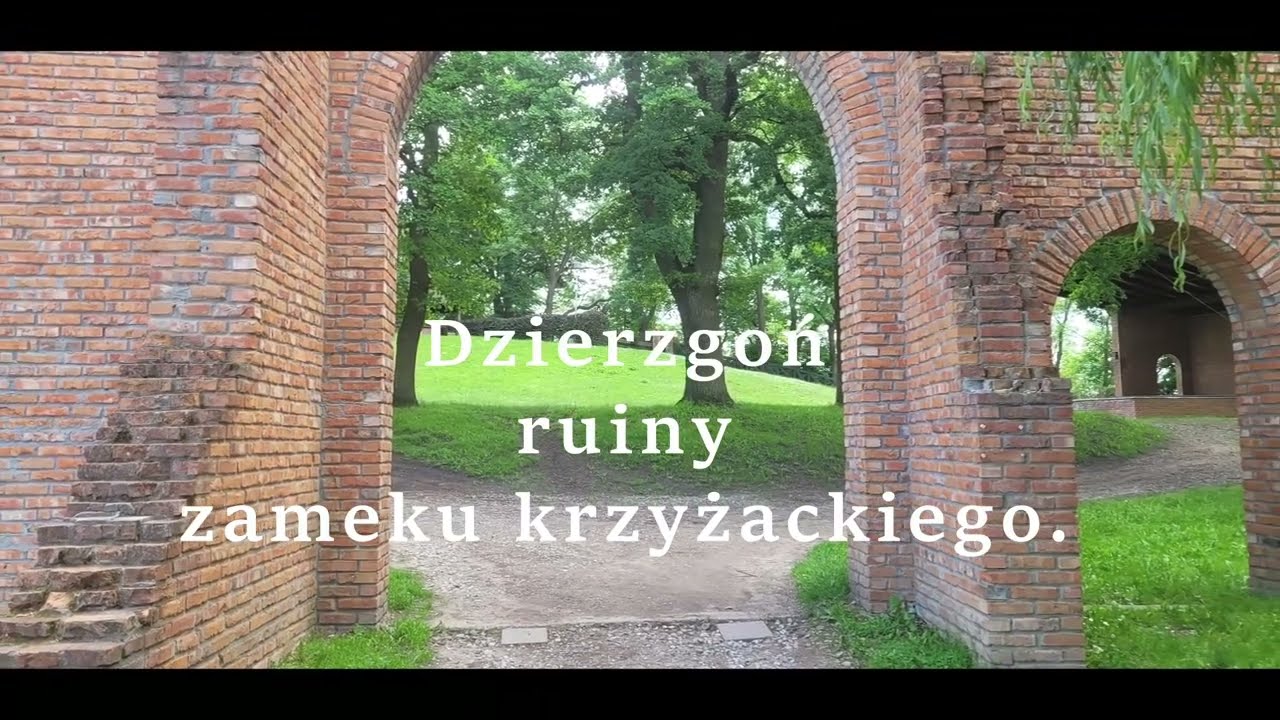 #74 Dzierzgoń. Kiedyś jeden z najpotężniejszych zamków. Dzisiaj ruiny w pięknym małym miasteczku.