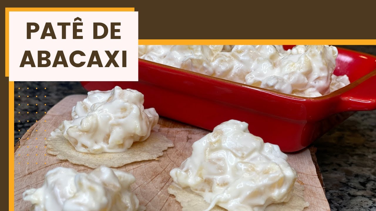 ENTRADA COM DOIS INGREDIENTES - PATÊ DE ABACAXI