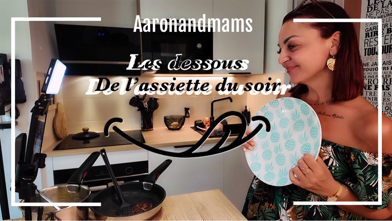 Les dessous de l’assiette du soir~Aaronandmams ~ Vlog