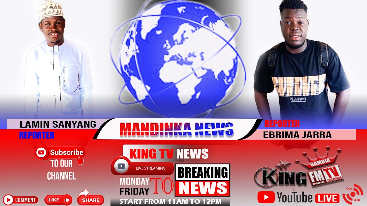 MANDINKA NEWS WITH EBRIMA JARRA AND LAMIN SANYANG @ KING TV GAMBIA LIVE STREAM