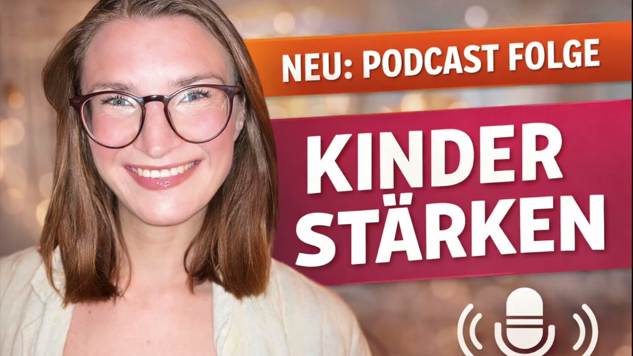 Meine erste Podcastfolge: Wer ich bin & warum mir Kinder stärken so wichtig ist #kinderstärken