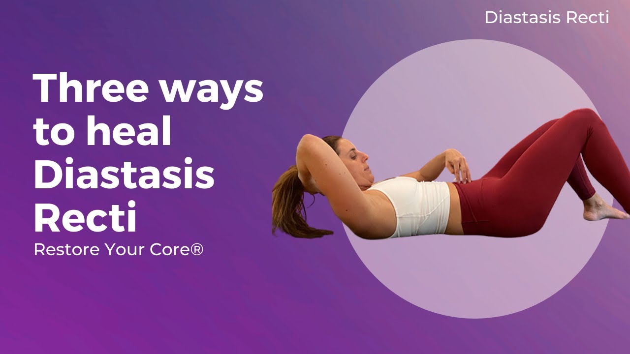 Three Ways To Heal Diastasis Recti | Pain Relief
