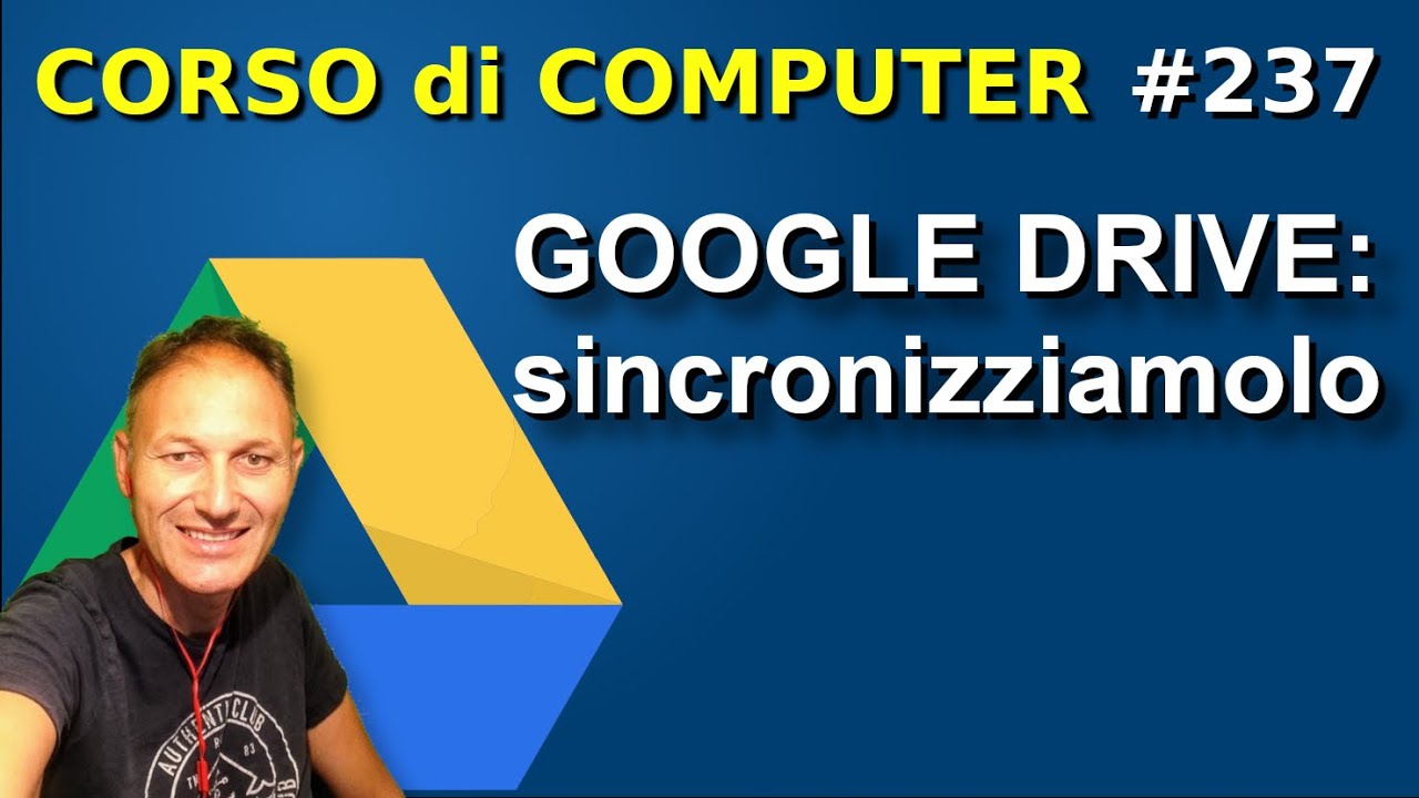 237 GOOGLE DRIVE: sincronizziamolo con DRIVE per DESKTOP | Daniele Castelletti | AssMaggiolina
