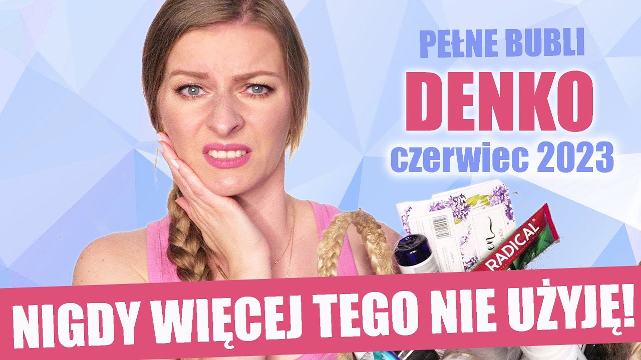 TOTALNA MASAKRA! 😭 DENKO KOSMETYCZNE CZERWIEC 2023