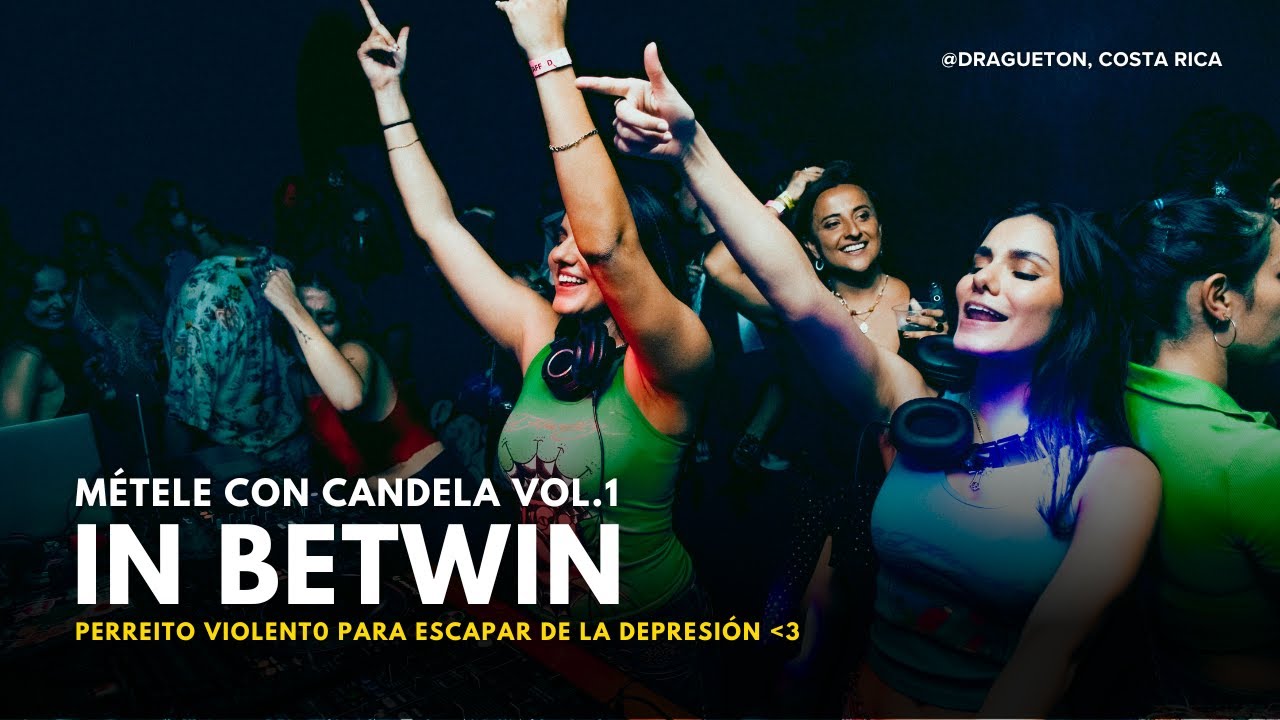 METELE CON CANDELA VOL1 - DJ SET PERREO INTENSO - In Betwin | Reggaeton Viejito, Malianteo, Dembow