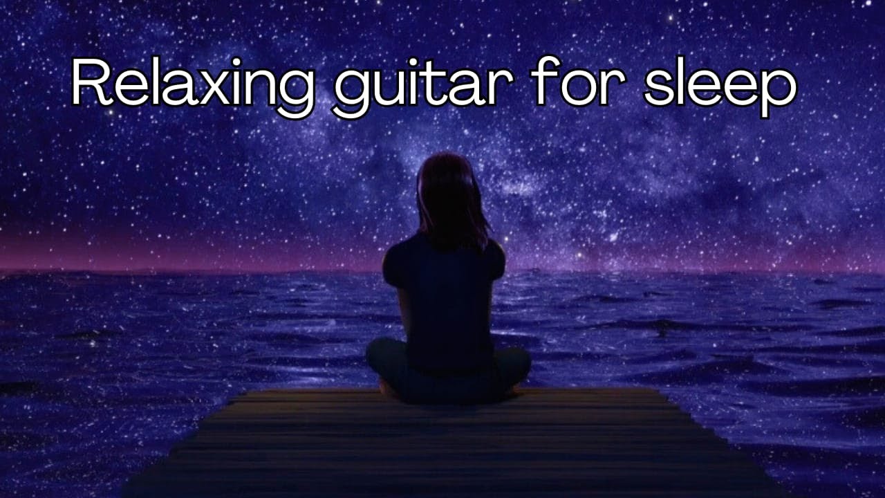 Relaxing guitar for sleep✨