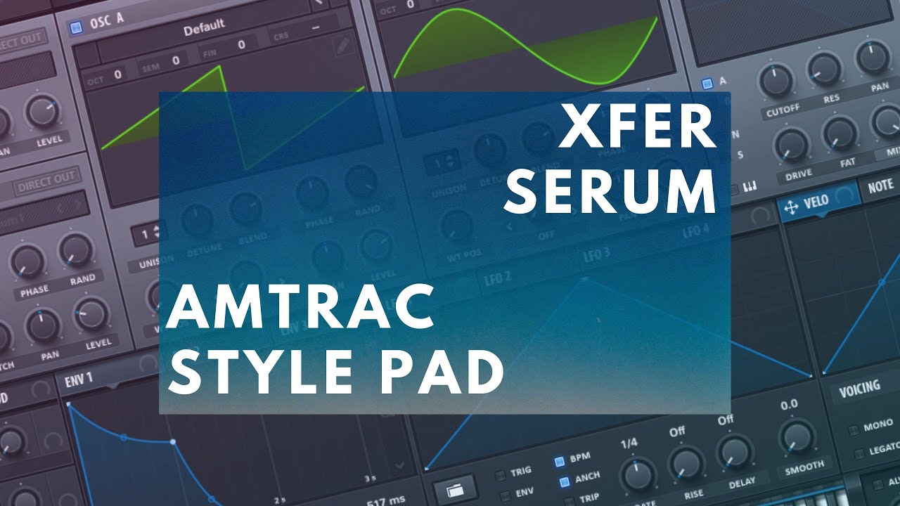 How to Make Pads Like Amtrac | Serum Tutorial