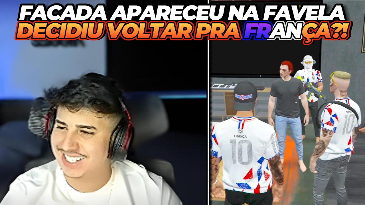 FACADA VOLTOU PRA FRANÇA!?