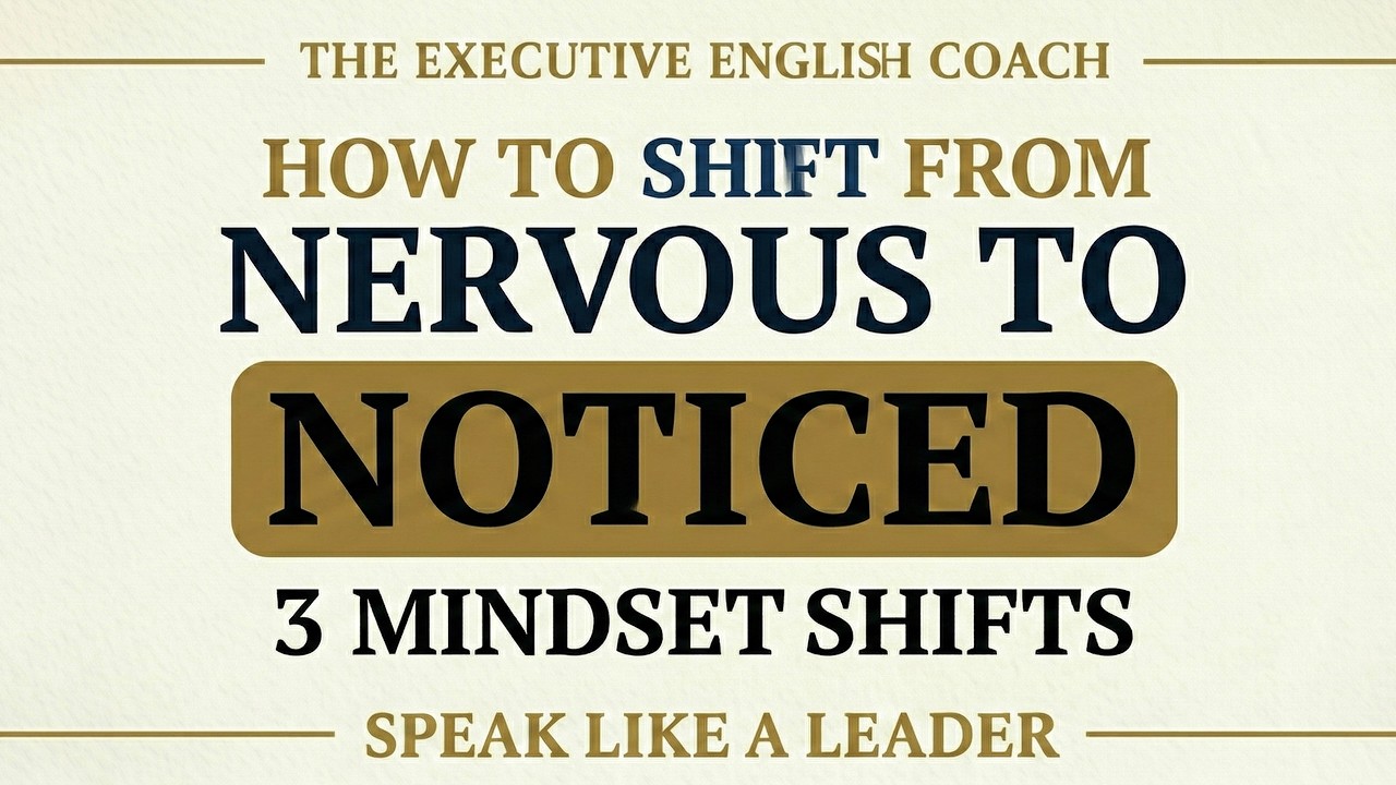 From Nervous to Noticed: 3 Mindset Shifts for High-Stakes Meetings