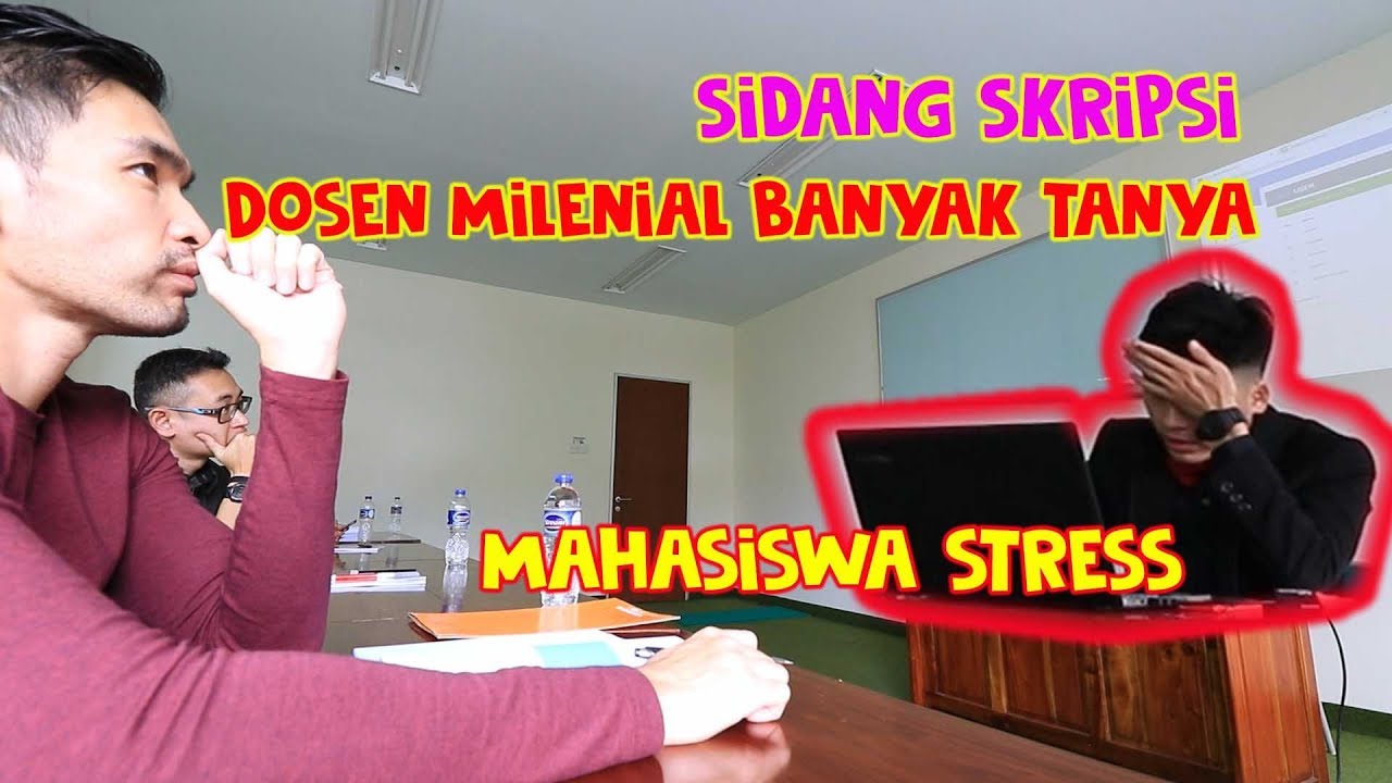 Saat Stres Sidang Skripsi Bersama Dosen Milenial