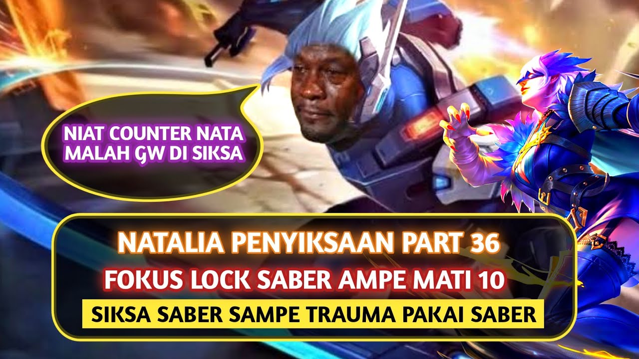 Natalia Penyiksaan Part 36, Fokus Lock Saber, Niat ngecounter Malah Gw Siksa.