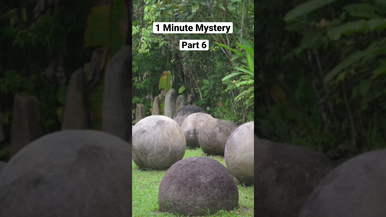 The Giant Stone Spheres Of Costa Rica 
