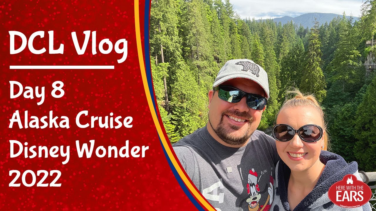 2022 Disney Cruise Alaska Vlog - Day 8 on the Disney Wonder - June 27, 2022