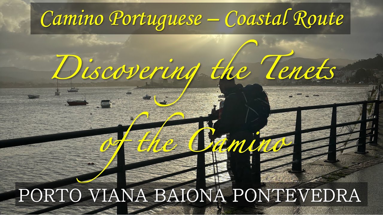 Camino Portuguese - Coastal Route (Part 2 of 3) - Discovering the Tenets of Camino
