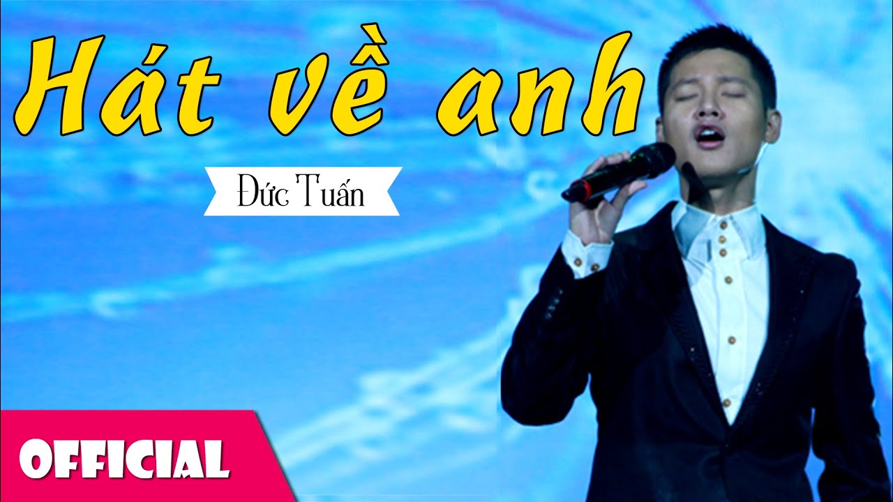 Hát Về Anh - Đức Tuấn [Official MV]