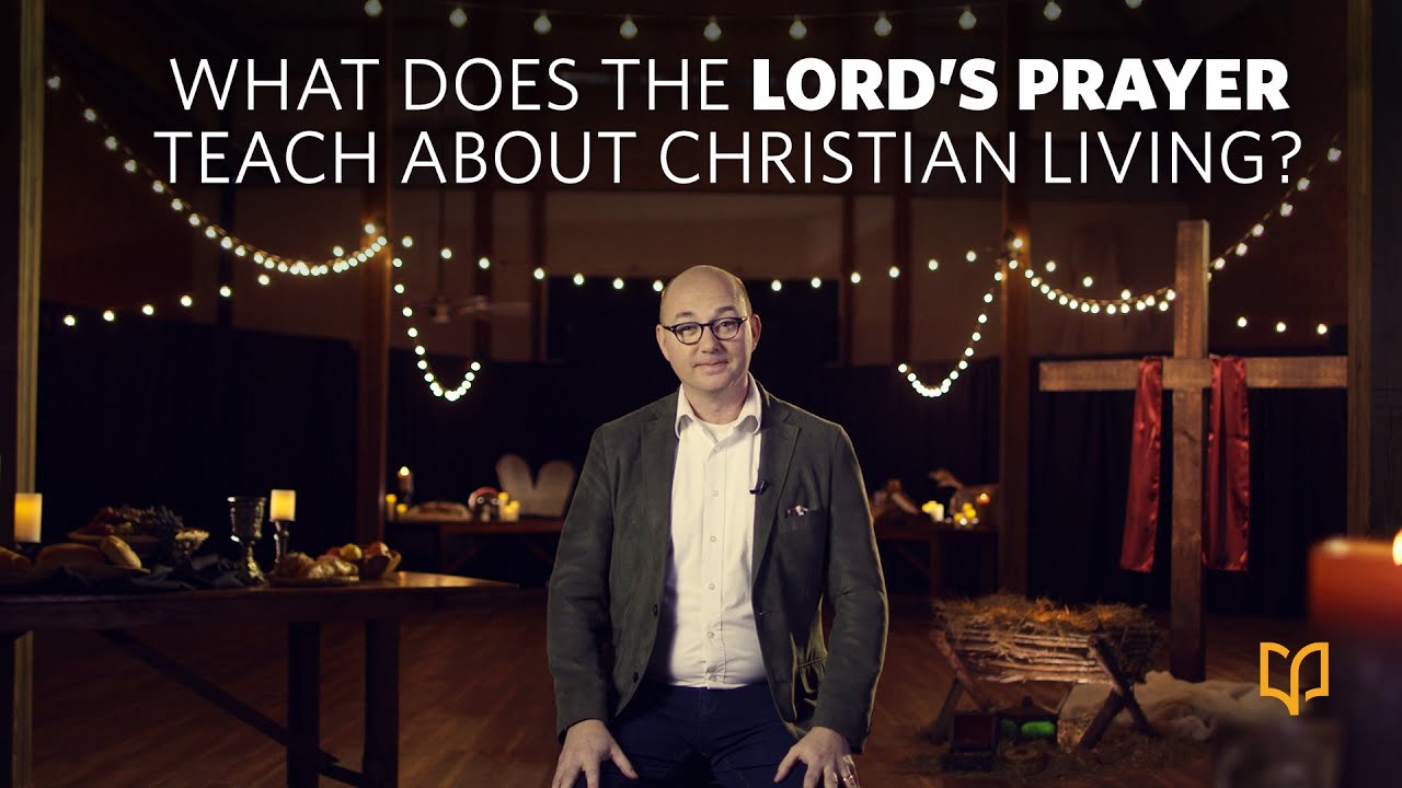 What Does The Lord's Prayer Teach About Christian Living?