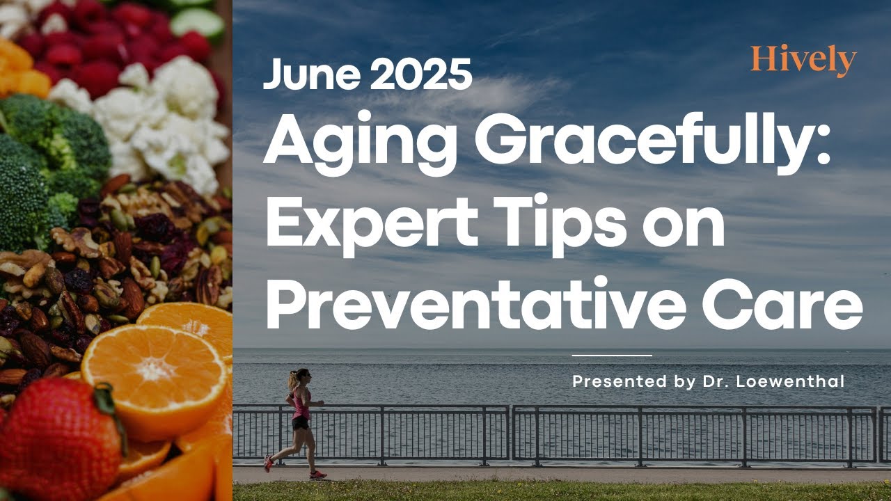 Aging Gracefully: Expert Tips on Preventative Care (June 2025)