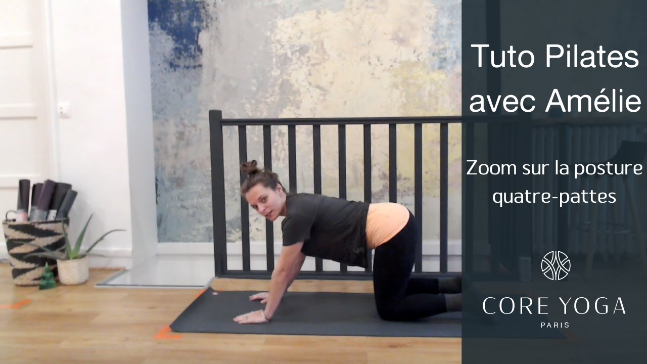 Pilates avec Amélie : Zoom sur la posture quatre-pattes