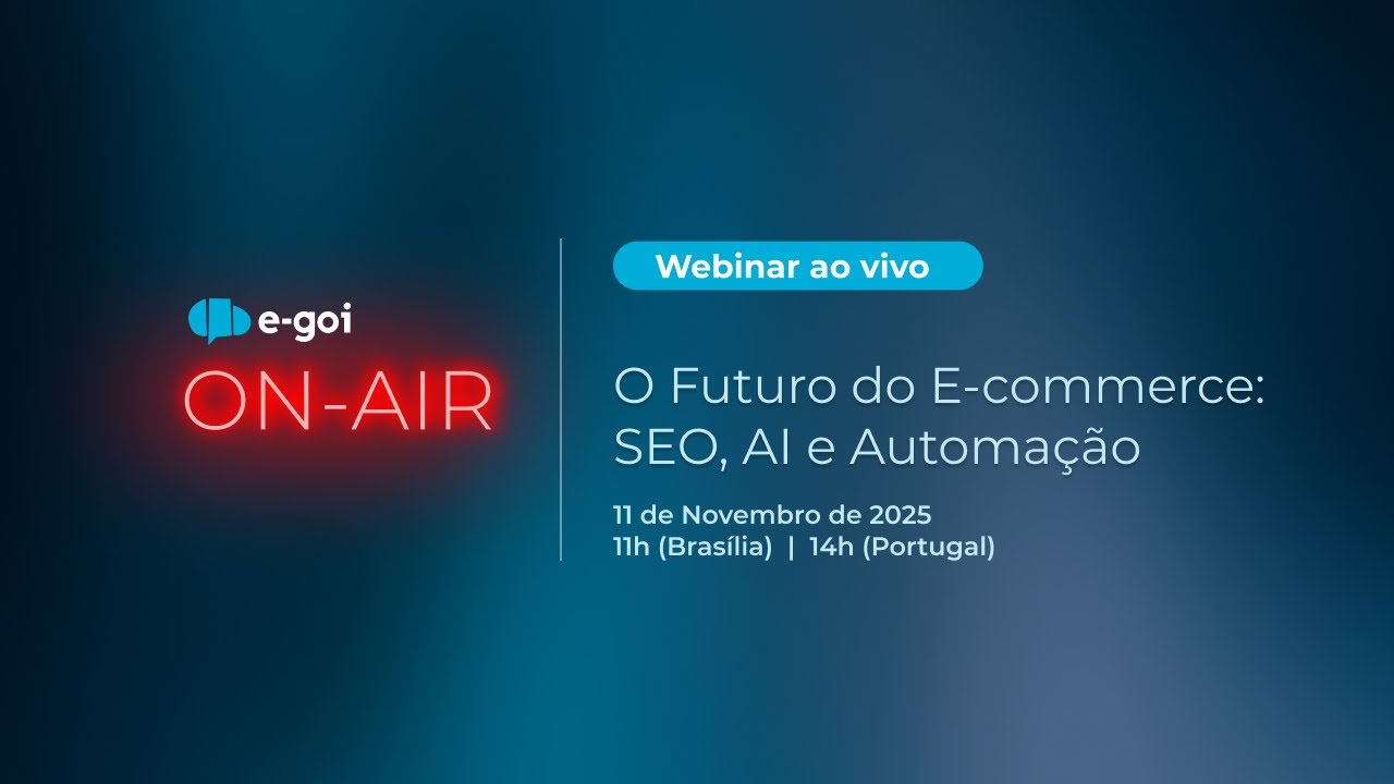 E-goi On Air: O Futuro do E-commerce: SEO, AI e Automação