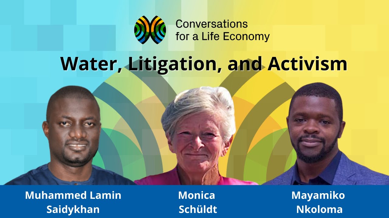 Conversations for a Life Economy - Water, Litigation, and Activism