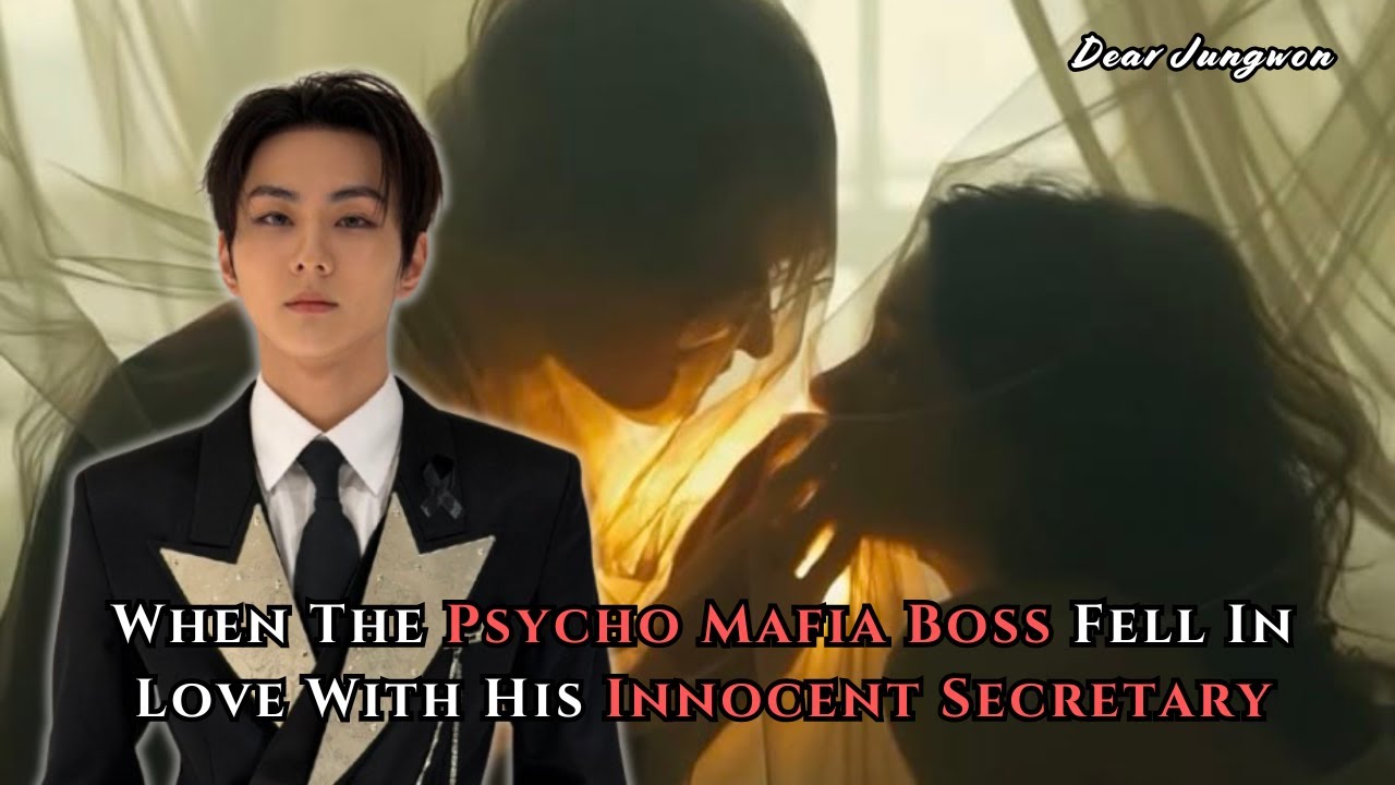 When The Psycho Mafia Boss Fell In Love With His Innocent Secretary | Jungwon FF Oneshot
