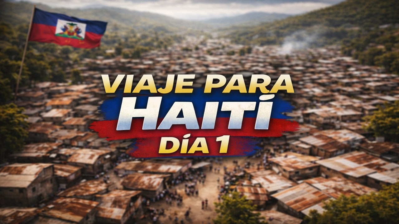 Mi Viaje para Haiti: Dia 1 | HAITI 2025