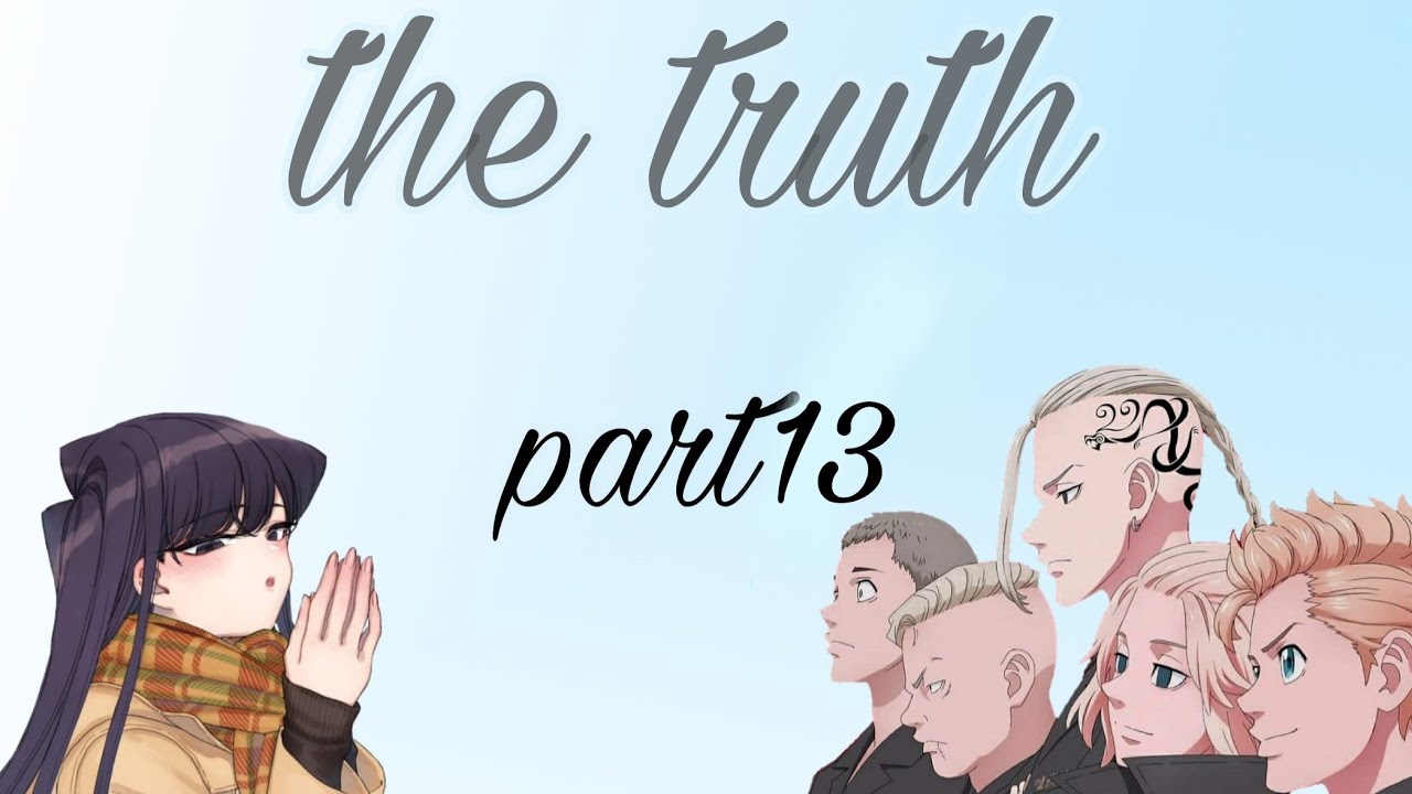 The truth||y/nxmikey??||Tokyo revengers text story||part 13||Season 1