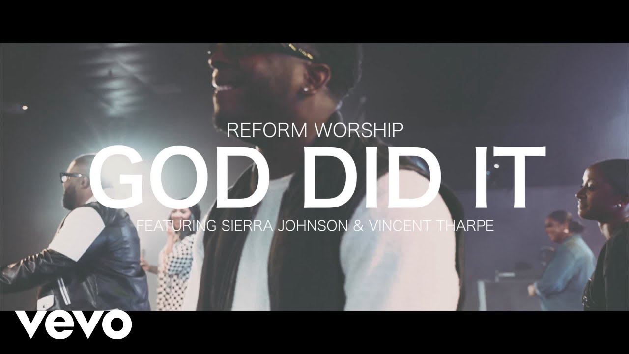 Reform Worship - God Did It ft. Sierra Johnson, Vincent Tharpe