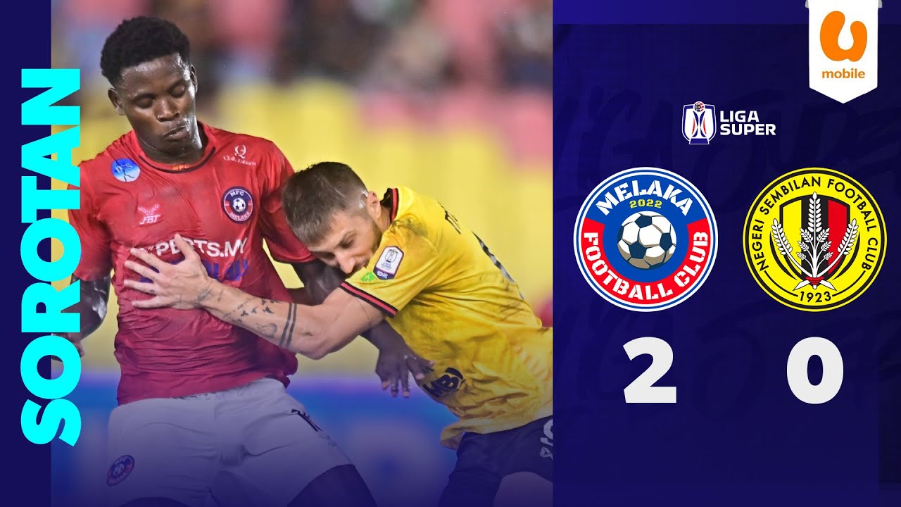 Melaka FC 2 - 0 Negeri Sembilan FC | Sorotan Liga Super 2025/26