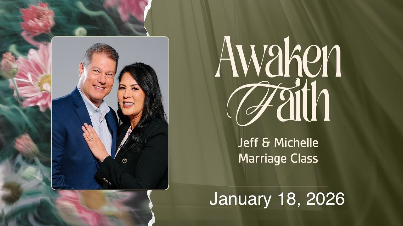 01.18.25 Awaken Faith with Jeff & Michelle | Lakewood Marriage Ministry