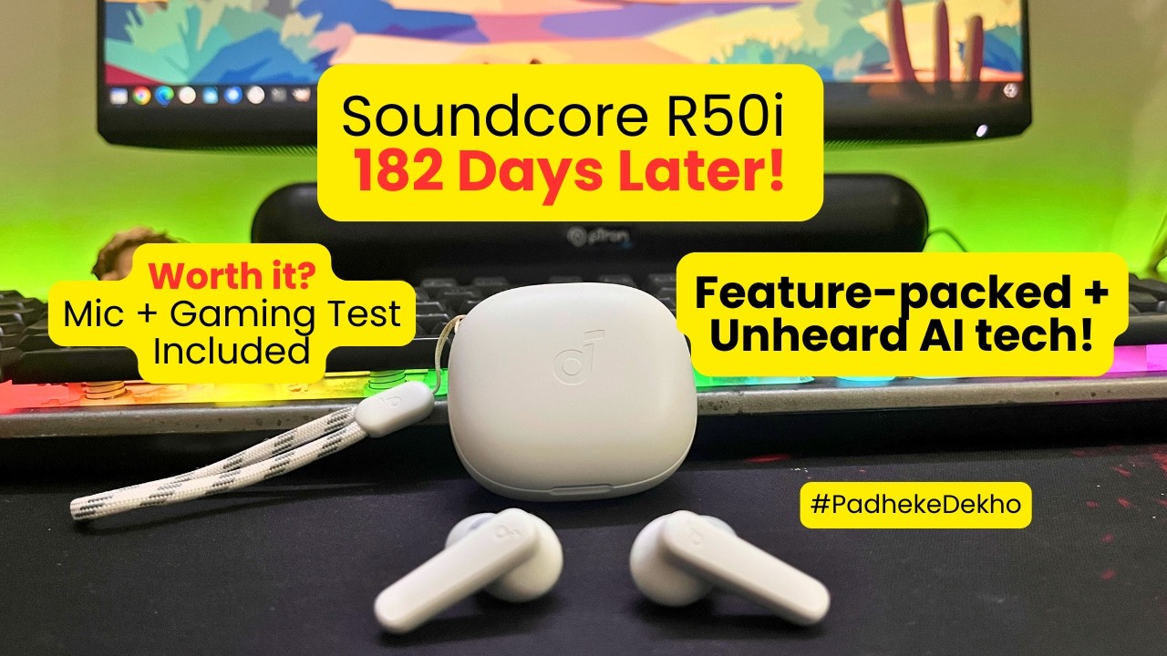 Soundcore R50i VI Review 6 Months Later! Best TWS Under 1000 Rs? Find Here!