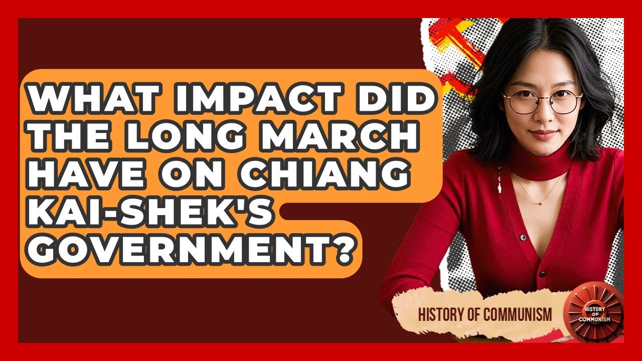 What Impact Did The Long March Have On Chiang Kai-shek's Government? - History of Communism