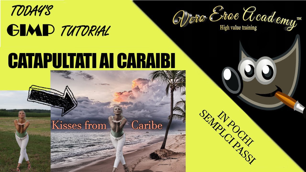 TUTORIAL GIMP - FATTI UNA FOTO IN UN POSTO DA SOGNO ORA!!! - CATAPULTATI AI CARAIBI ORA