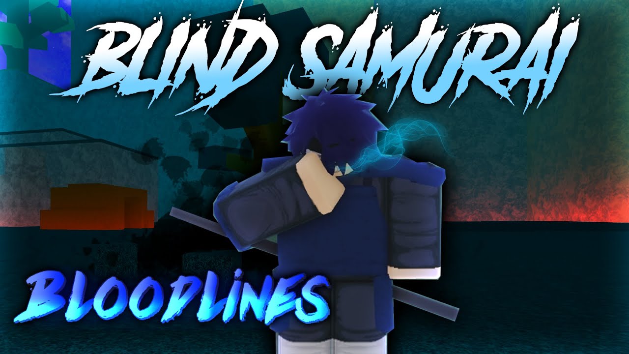 Blind Samurai | Bloodlines