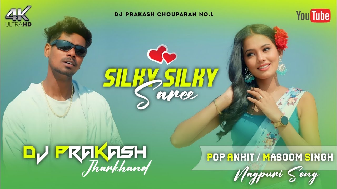  Silky Silky Saree  Nagpuri Trending Song Pop Ankit & Masoom Singh DJ Prakash Chouparan