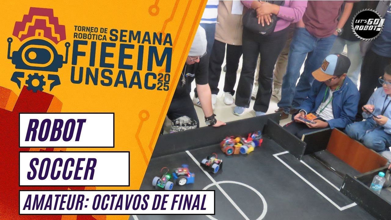 Robot Soccer Amateur: Octavos de Final - Semana FIEEIM UNSAAC 2025 (Cusco, Per&uacute;)
