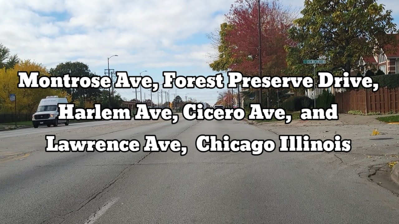 EP71- Montrose Ave, Forest Preserve DR, Harlem Ave , Cicero Ave and Lawrence Ave, Chicago IL USA