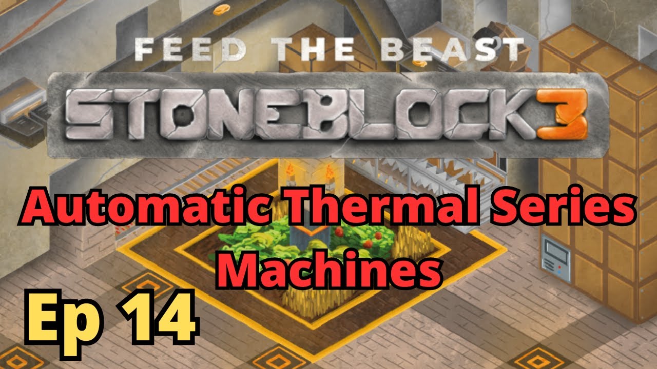 StoneBlock 3 Ep 14 - Automatic Thermal Series Machines