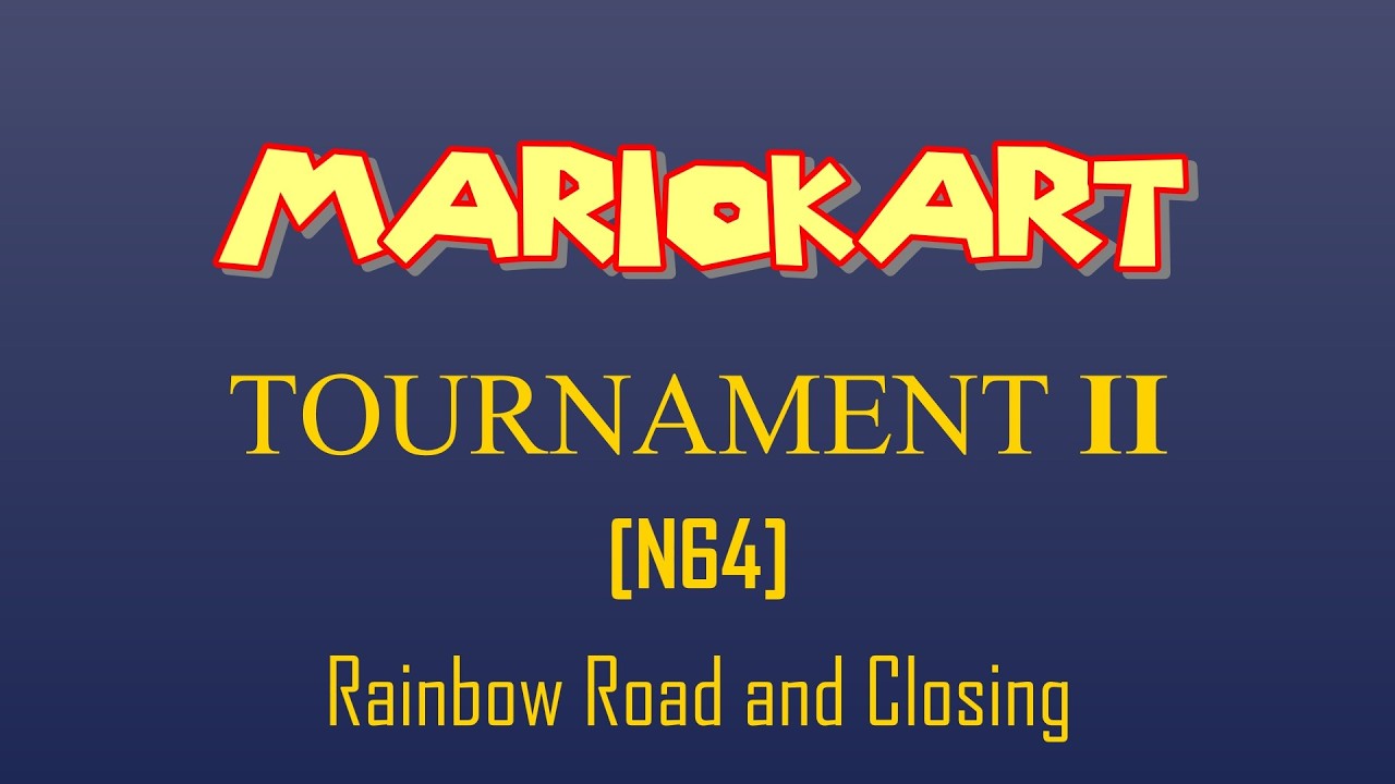 Mario Kart Tournament II- Rainbow Road and Closing