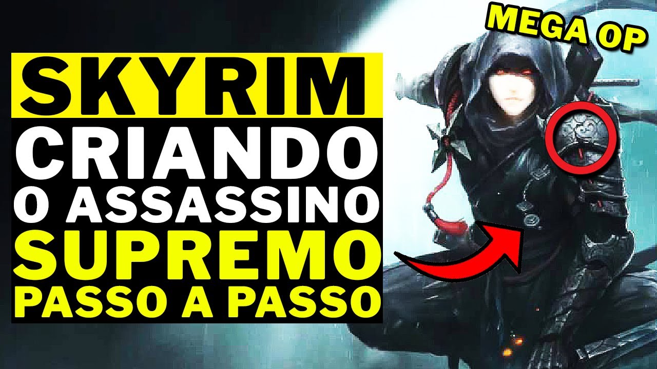 SKYRIM - COMO FAZER UMA BUILD DE ASSASSINO SUPREMO!!! PASSO A PASSO!!!!