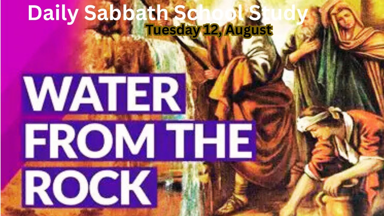 Water From the Rock |Daily Sabbath School Lesson Study 7| Quarter 3 2025