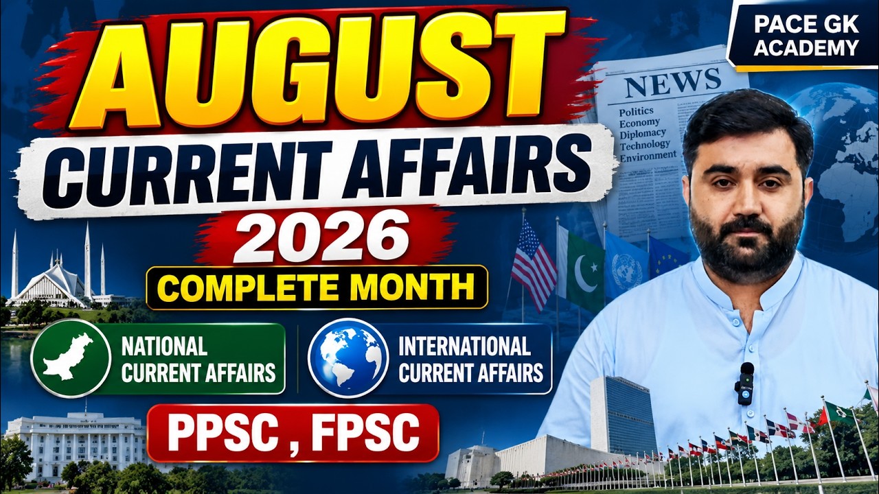 August Current Affairs 2026 complete month | National, International Current Affairs | PPSC,FPSC