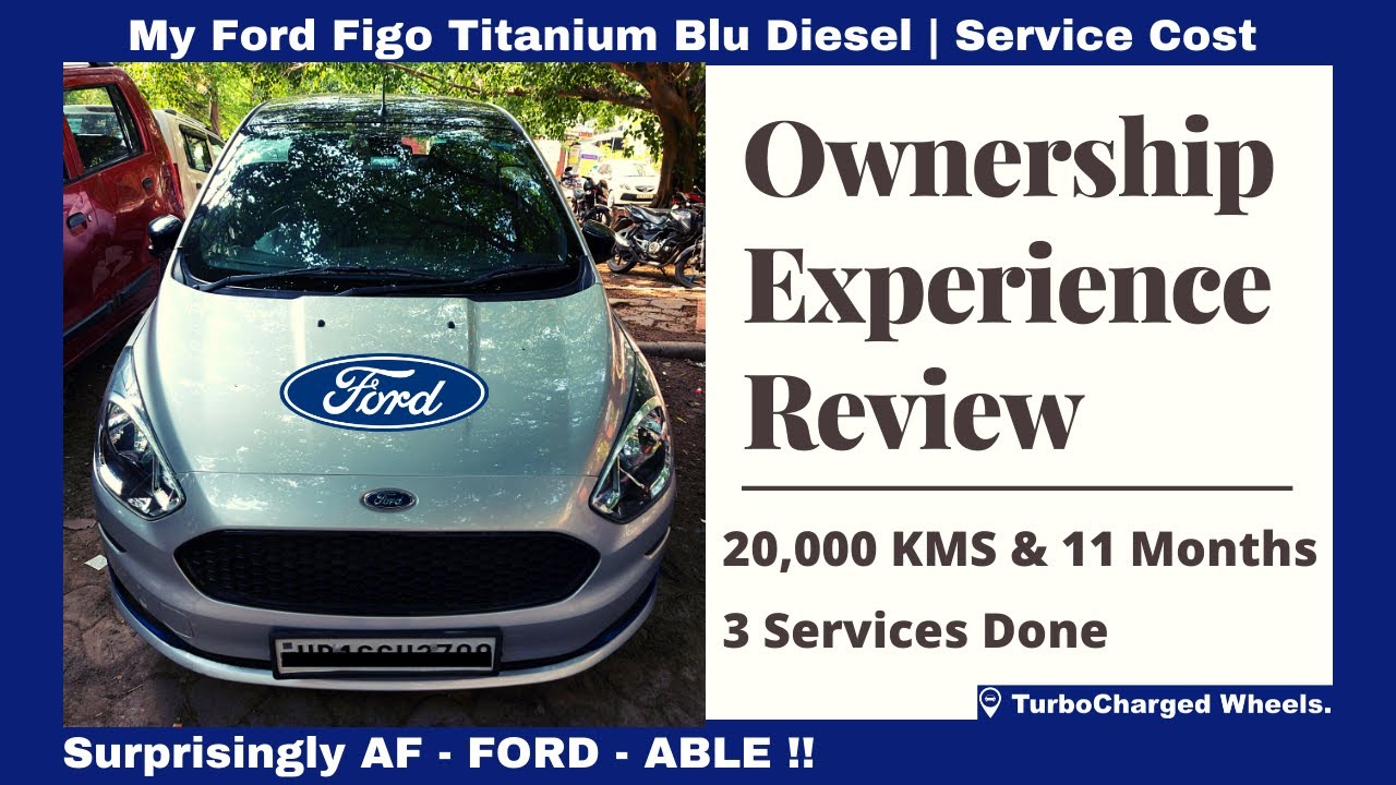 Ford Figo Titanium Blu Diesel Ownership review: 20,000 Kms & 11 Months