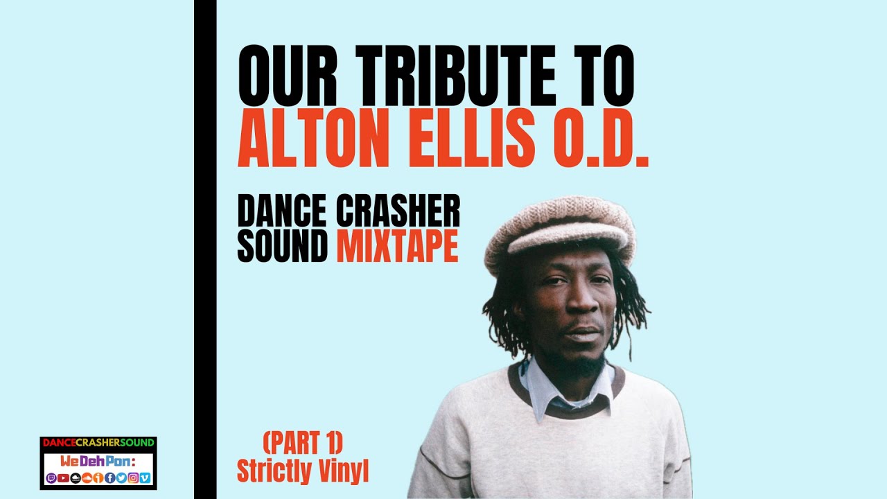 OUR TRIBUTE TO ALTON ELLIS OD Part 1 (DANCE CRASHER SOUND Mixtape - Mixed Dec. 2024)