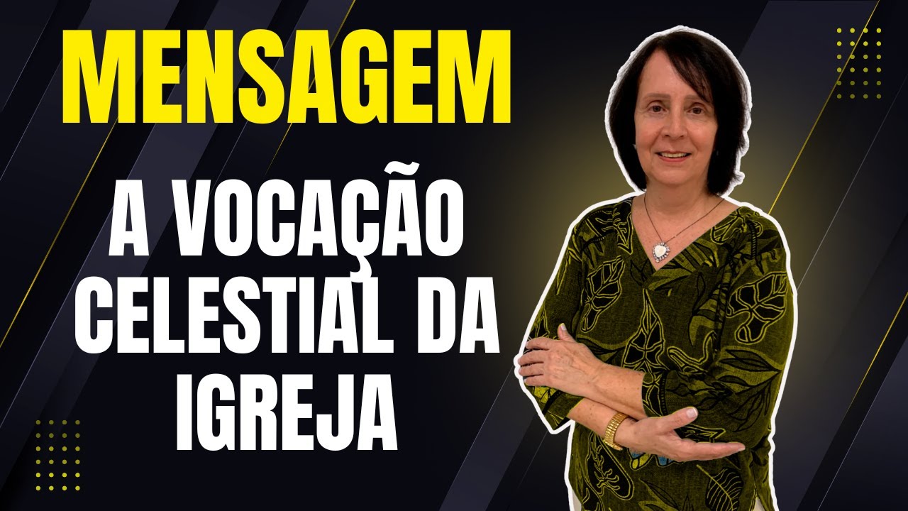 A vocação celestial da igreja.