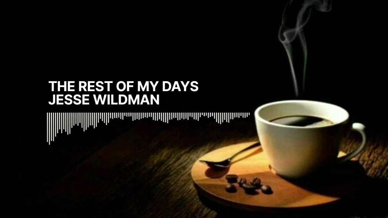 The rest of my days - jesse waldman