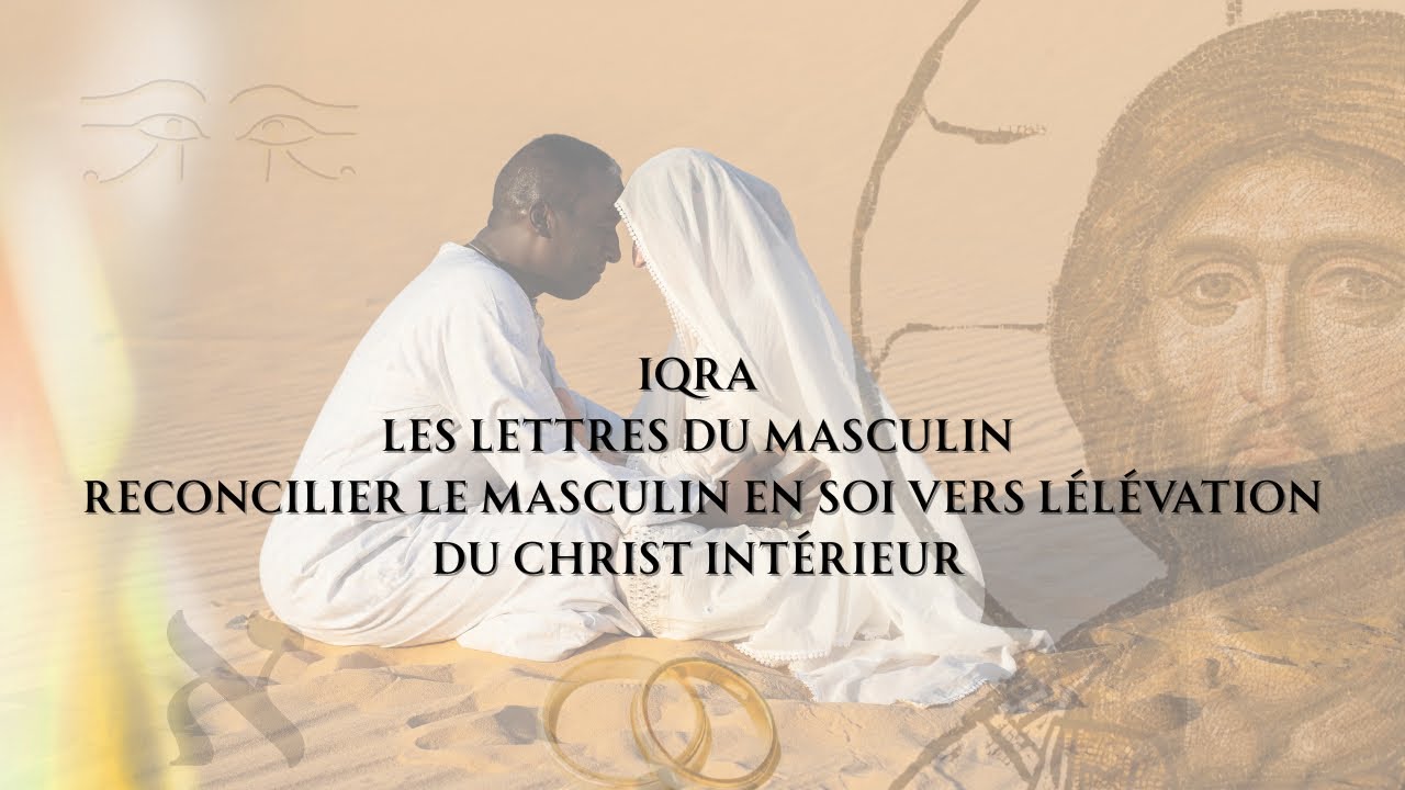 Guérir et Reconstruire son masculin intérieur avec IQRA 