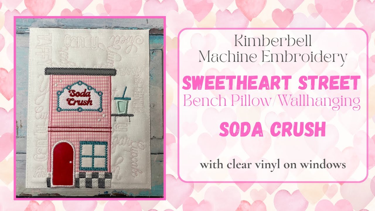 #6 Sweetheart Street *Soda Crush*, подушка/настенное панно Kimberbell, стеганое одеяло ко Дню свя...
