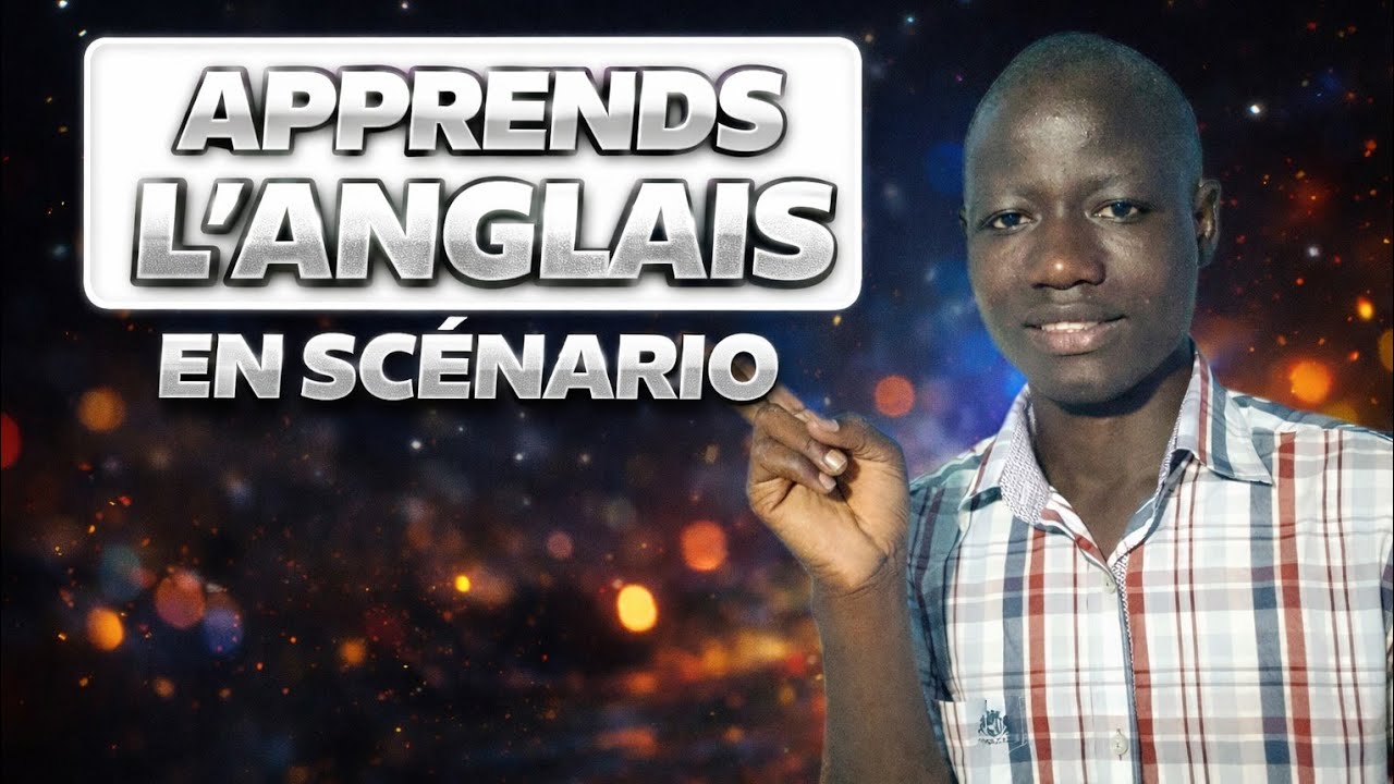Tu Vas Apprendre l'Anglais avec ce Scénario!